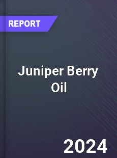 Juniper Berry Oil Market ...