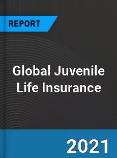 Global Juvenile Life Insurance Market