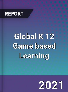 Global K 12 Game based Learning Market