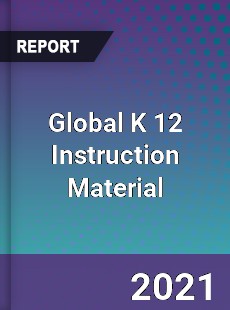 Global K 12 Instruction Material Market