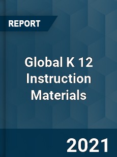 Global K 12 Instruction Materials Market