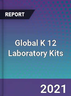 Global K 12 Laboratory Kits Market