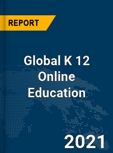 Global K 12 Online Education Market