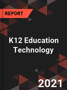 Global K12 Education Technology Market