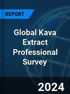 Global Kava Extract Professional Survey Report
