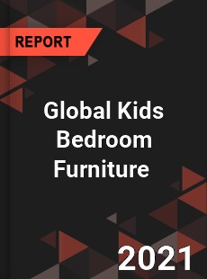 Global Kids Bedroom Furniture Market