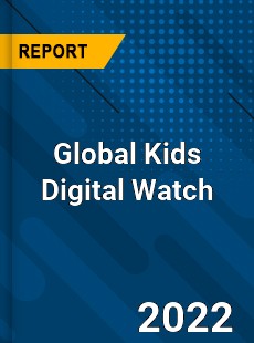 Global Kids Digital Watch Market