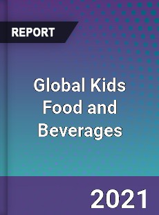 Global Kids Food and Beverages Market