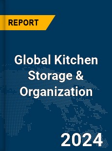 Global Kitchen Storage amp Organization Market