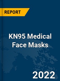 Global KN95 Medical Face Masks Market