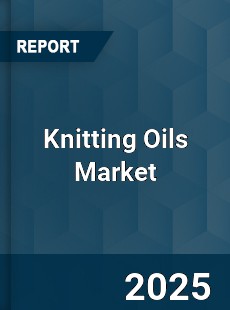 Global Knitting Oils Market