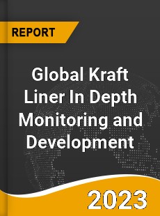 Global Kraft Liner In Depth Monitoring and Development Analysis