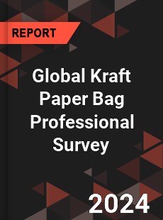 Global Kraft Paper Bag Professional Survey Report
