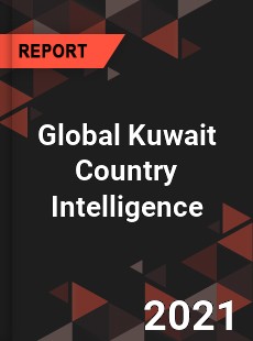 Global Kuwait Country Intelligence Market