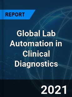 Lab Automation in Clinical Diagnostics Market