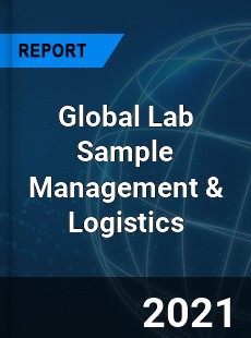 Lab Sample Management & Logistics Market