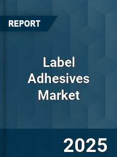 Global Label Adhesives Market