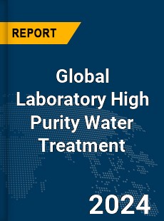 Global Laboratory High Purity Water Treatment Market