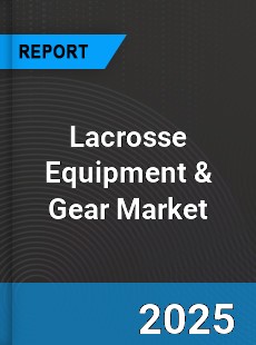 Global Lacrosse Equipment & Gear Market