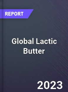 Global Lactic Butter Industry