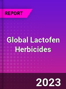 Global Lactofen Herbicides Industry