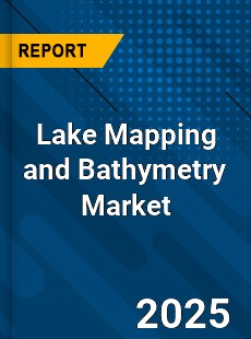 Global Lake Mapping and Bathymetry Market