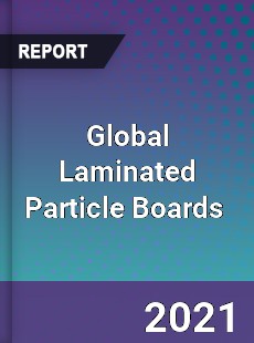 Global Laminated Particle Boards Market