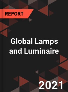 Lamps and Luminaire Market
