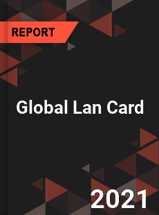 Lan Card Market Key Strategies Historical Analysis Trends