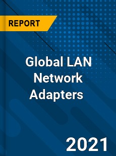 Global LAN Network Adapters Market
