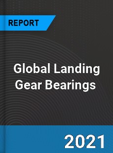 Global Landing Gear Bearings Market