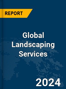 Global Landscaping Services Market