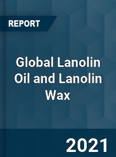 Global Lanolin Oil and Lanolin Wax Market