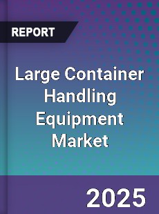 Global Large Container Handling Equipment Industry