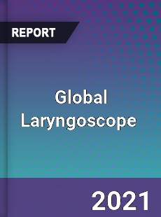 Global Laryngoscope Market