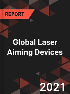 Global Laser Aiming Devices Market
