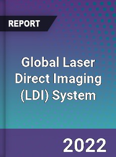 Global Laser Direct Imaging System Market