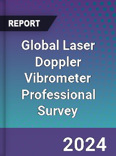 Global Laser Doppler Vibrometer Professional Survey Report