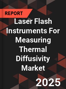 Laser Flash Instruments For Measuring Thermal Diffusivity Market
