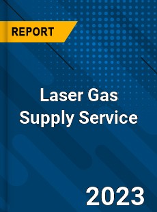 Global Laser Gas Supply Service Market