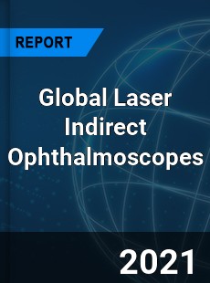 Global Laser Indirect Ophthalmoscopes Market