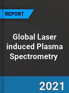 Global Laser induced Plasma Spectrometry Market