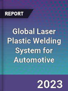 Global Laser Plastic Welding System for Automotive Industry