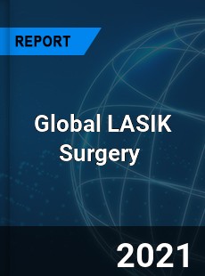 Global LASIK Surgery Market