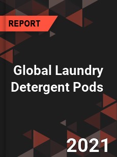 Global Laundry Detergent Pods Market