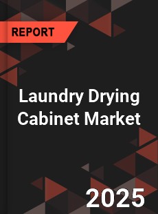 Global Laundry Drying Cabinet Market
