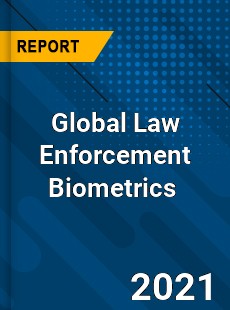 Global Law Enforcement Biometrics Market
