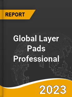 Global Layer Pads Professional Market