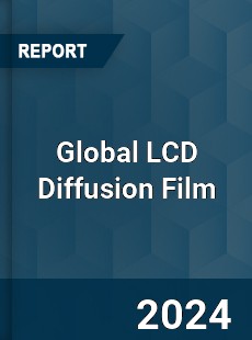 Global LCD Diffusion Film Market
