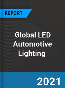 Global LED Automotive Lighting Market